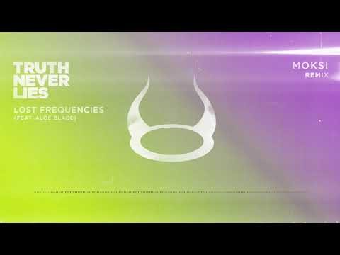 Lost Frequencies ft. Aloe Blacc - Truth Never Lies (Moksi Remix)