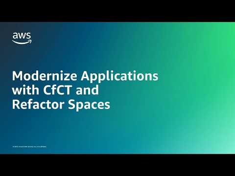 Modernize Applications with CfCT and Refactor Spaces | Amazon Web Services