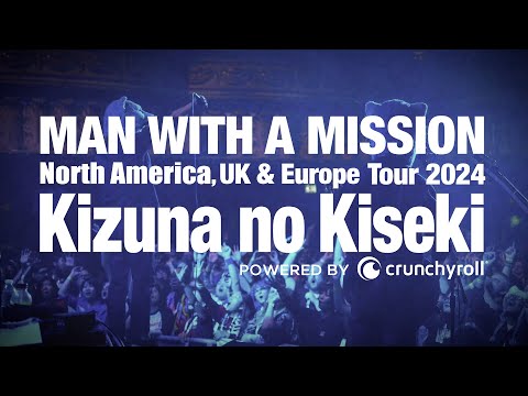 MAN WITH A MISSION North America, UK＆Europe Tour 2024　“Kizuna no Kiseki” Live Movie