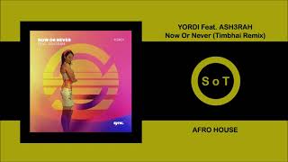 Yordi - Now Or Never (Feat. ASH3RAH) (Timbhai Remix) [Afro House] [sync.records]