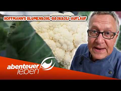 🥦 Hoffmanns Leibgerichte: Brokkoli und Blumenkohl im AUFLAUF | Abenteuer Leben