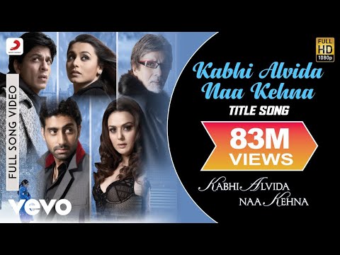 Kabhi Alvida Naa Kehna - Title Song | Shahrukh | Rani | Preity | Abhishek - UC3MLnJtqc_phABBriLRhtgQ