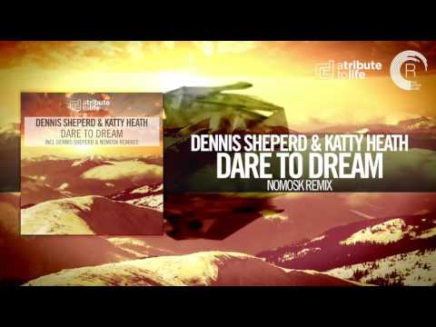 Dennis Sheperd & Katty Heath - Dare To Dream (NoMosk Remix) FULL A Tribute To Life/RNM - UCsoHXOnM64WwLccxTgwQ-KQ