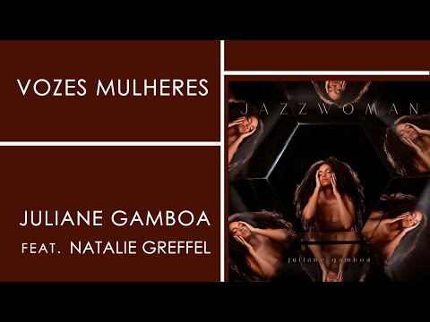 Juliane Gamboa | Vozes Mulheres | JAZZWOMAN