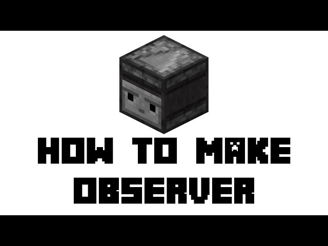 How to Make an Observer in Minecraft (and Use It)