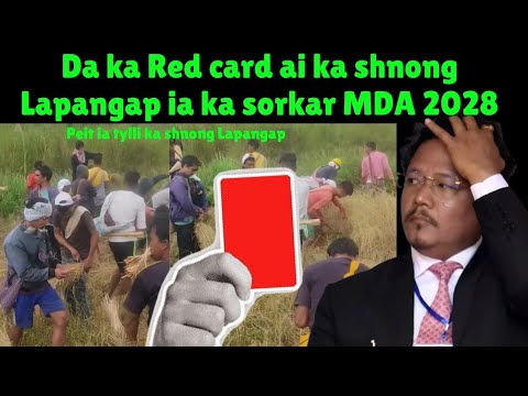 Da ka red card ai ka shnong Lapangap ia ka sorkar 2028 !! Peit kloi