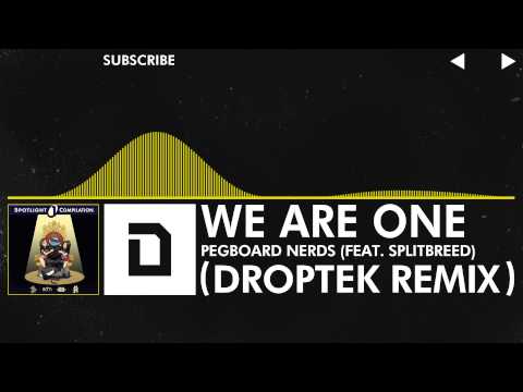 [Electro] - Pegboard Nerds - We Are One (feat. Splitbreed) (Droptek Remix) [Spotlight Compilation 1 - May 13th] - UCJ6td3C9QlPO9O_J5dF4ZzA