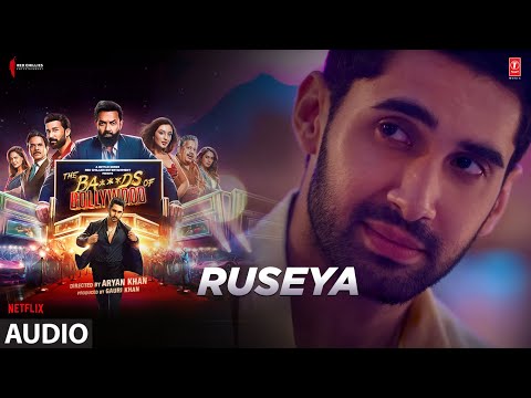 The Ba***ds Of Bollywood: Ruseya (Audio)  | Aryan Khan | Shashwat S | Jubin Nautiyal,Jasmine Sandlas