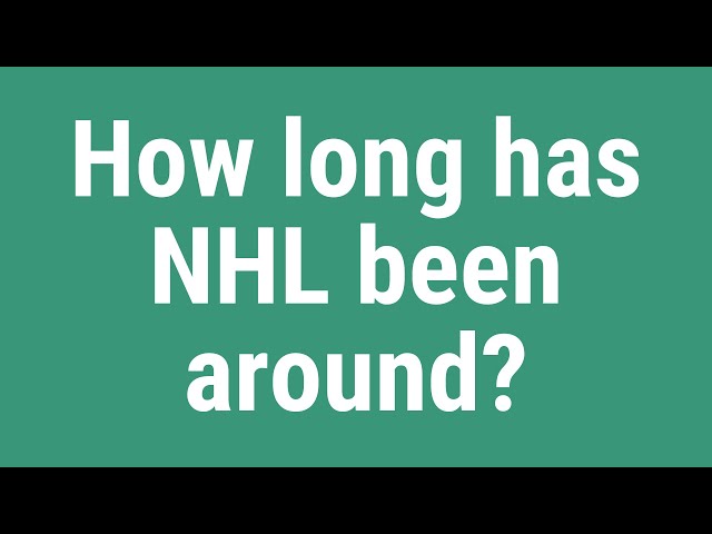 How Many Years Has the NHL Been Around?