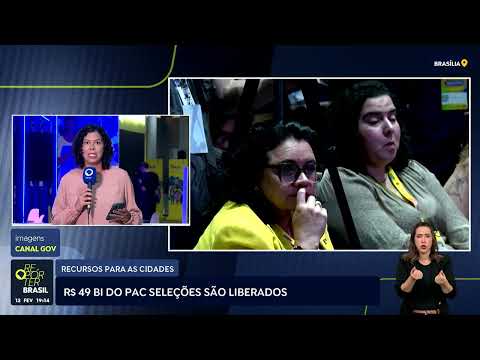 Governo federal libera R$ 49 bilhões para obras do PAC Seleções