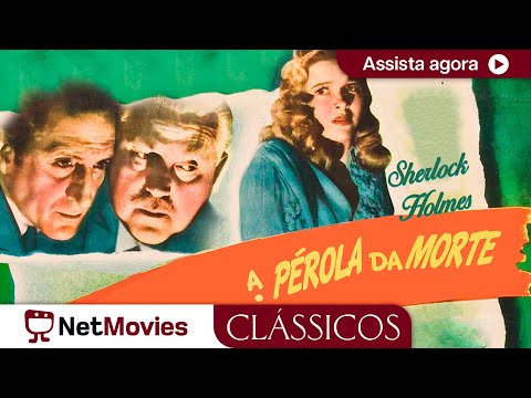 Sherlock Holmes: A Pérola da Morte, com BASIL RATHBONE - 1944 - completo | NetMovies Clássicos