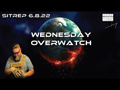SITREP 6.8.22 - Wednesday Overwatch