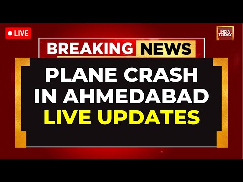 Ahmedabad Plane Crash  LIVE Updates: Shocking Details Emerge From Gujarat Tragedy | India Today