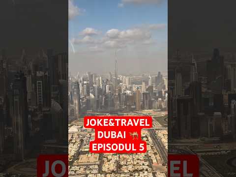 JOKE&TRAVEL - DUBAI 🐫 - EPISODUL 5