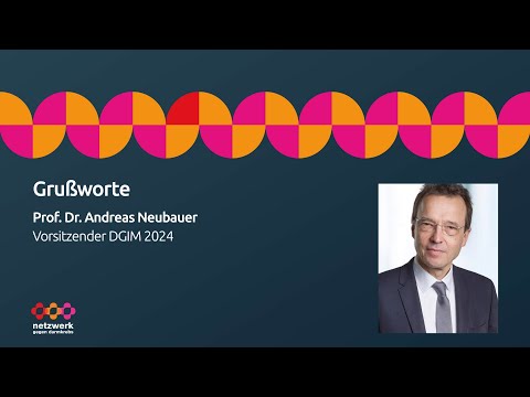 Grußworte von Prof. Dr. Andreas Neubauer zum Auftaktsymposium 2024 des Netzwerk gegen Darmkrebs e.V.