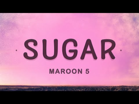 Maroon 5 - Sugar (Lyrics)