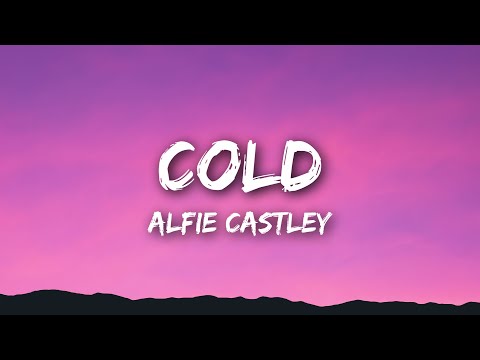 Alfie Castley - Cold (Lyrics)