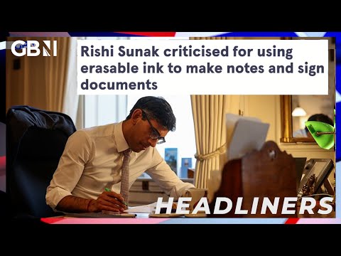 Rishi Sunak criticised for using erasable ink to make notes and sign documents 🗞 Headliners