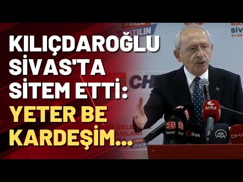 Kemal Kılıçdaroğlu Sivas'ta sitem etti: Yeter be kardeşim... Bu kadar yalanın arkasından gitmeyin