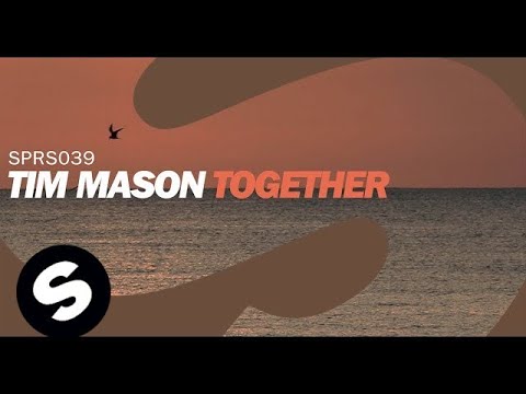 Tim Mason - Together (Original Mix) - UCpDJl2EmP7Oh90Vylx0dZtA