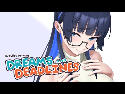 【Endless Monday: Dreams and Deadlines】 Had So Many Dreams... | #2