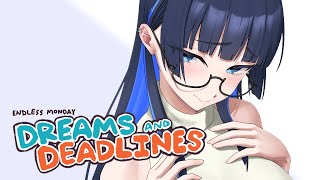 【Endless Monday: Dreams and Deadlines】 Had So Many Dreams... | #2