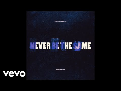 Camila Cabello - Never Be the Same (Official Audio) ft. Kane Brown - UCk0wwaFCIkxwSfi6gpRqQUw