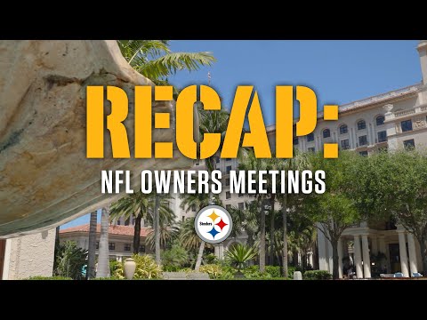 NFL Owners Meetings Recap (Mar. 30) | Pittsburgh Steelers video clip