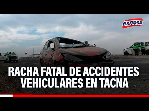 🔴🔵 Cinco accidentes vehiculares en menos de 24 horas dejaron tres fallecidos en Tacna