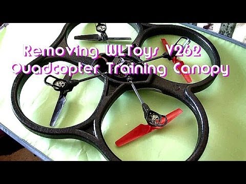 Removing WLToys V262 Quadcopter Foam Training Canopy - UC90A4JdsSoFm1Okfu0DHTuQ