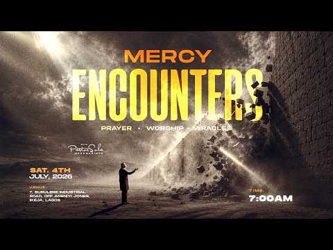Mercy Encounters | Prayer, Worship & Miracles | 4th July, 2026