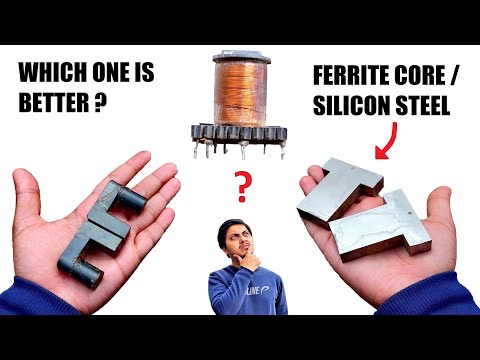 Which Transformer Core is more EFFICIENT  & WHY ? Ferrite Core or Laminated Silicon Steel Iron Core