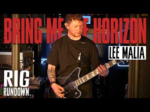 Bring Me the Horizon's Lee Malia Rig Rundown