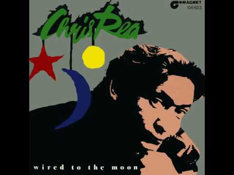 Chris Rea - Wired To The Moon