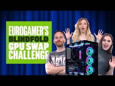 Eurogamer's Blindfold GPU Swap Challenge
