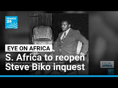 S. Africa reopens inquest into death of anti-apartheid leader Steve Biko • FRANCE 24 English