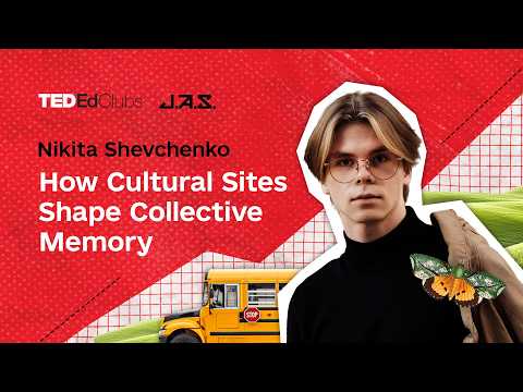 How Cultural Sites Shape Collective Memory | Nikita Shevchenko