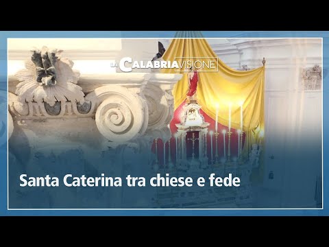 Santa Caterina tra chiese e fede - LaCalabriavisione