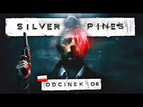 Silver Pines <strong>PL</strong> #6 - Młot na cegieł bicie - Gameplay <strong>PL</strong> 4K + Spolszczenie