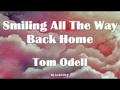 Tom Odell - Smiling All The Way Back Home Lyrics