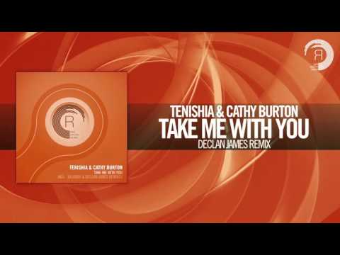 Tenishia & Cathy Burton - Take Me With You FULL (Declan James Remix) RNM - UCsoHXOnM64WwLccxTgwQ-KQ