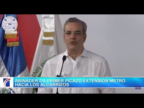 EN VIVO 08/02/2022 Abinader da primer picazo para inicio del Metro en Los Alcarrizos