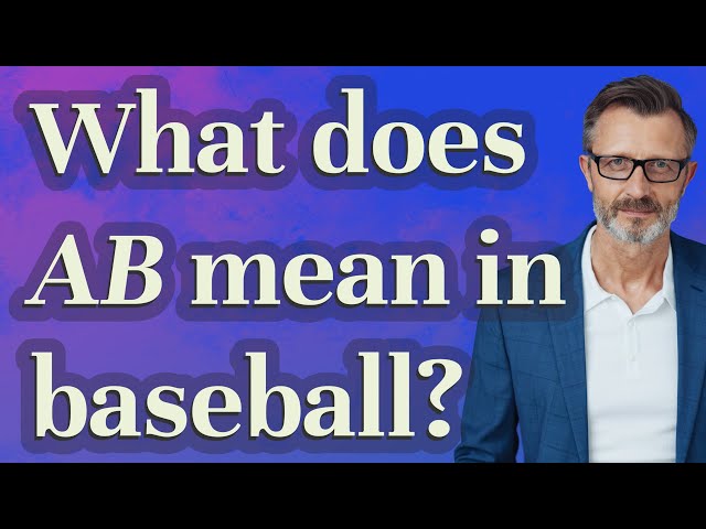 What Does Ab Mean in Baseball?