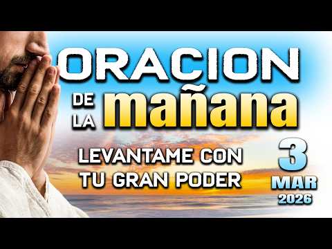 ORACION DE MAÑANA - Bendice toda mi vida