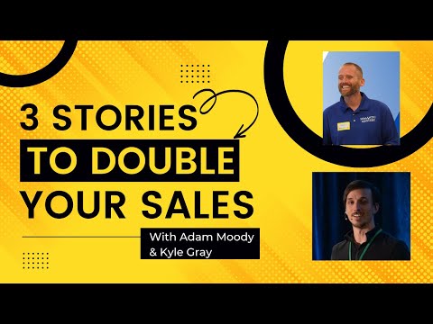 Three Stories To Double Your Sales Everytime You Speak - Kyle Gray & Adam Moody