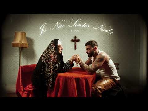 Piruka - Já Não Sentes Nada
