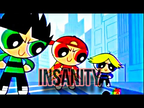 The Rowdyruff Boys - Insanity [AMV]