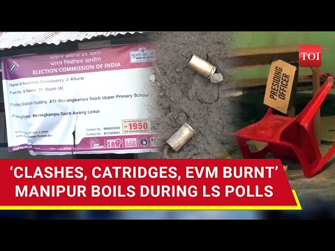 Manipur Violence: Gunfire, EVMs Wrecked And Clashes Amid Chaotic
Voting | Lok Sabha 2024