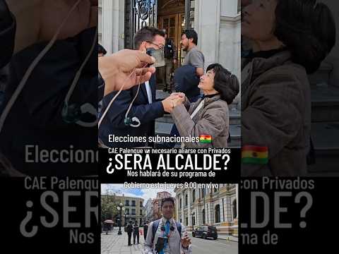 Crees que CAE Palenque puede ser Alcalde de La Paz ¿Qué opinas vos? #bolivia