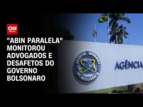 ​”Abin paralela” monitorou advogados e desafetos do governo Bolsonaro | LIVE CNN